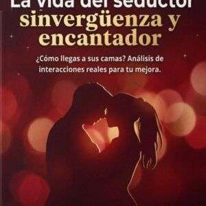 La vida del seductor sinvergüenza y encantador audiolibro